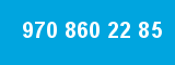 970 860 22 85